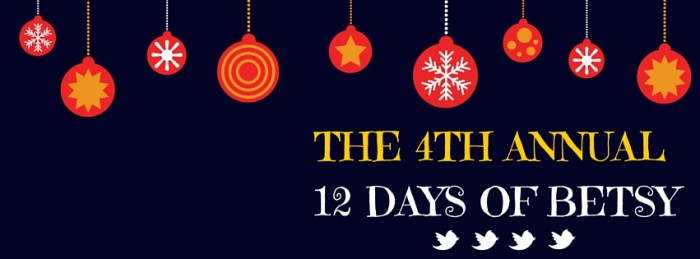 the-4th-annual12-days-of-betsy