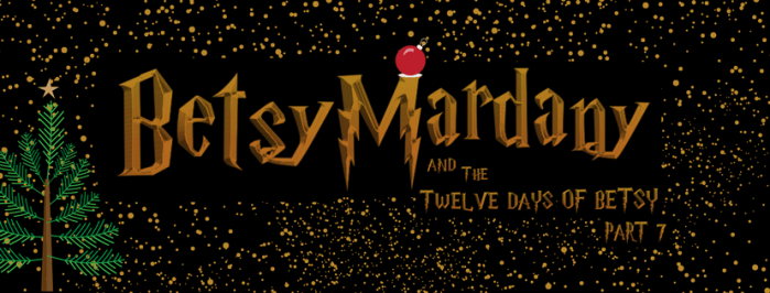 7th Annual 12 Days of Betsy